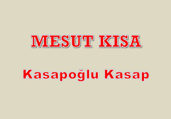 MESUT KISA KASAPOĞLU KASAP