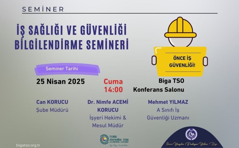 İŞ SAĞLIĞI VE GÜNVENLİĞİ BİLGİLENDİRME SEMİNERİ